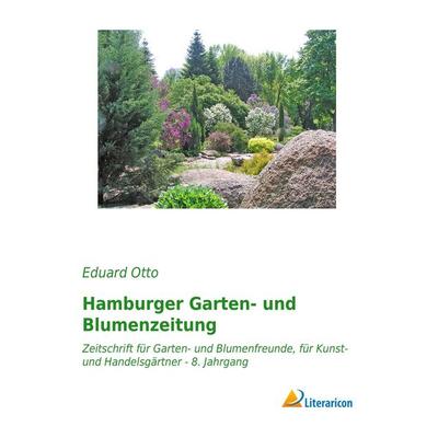 Hamburger Garten- und Blumenzeitung, Taschenbuch von Eduard Otto, Literaricon, 978-3-95913-052-3