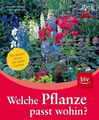 Thomas Hagen - Welche Pflanze passt wohin?: Die besten Arten für jeden Garten Standorte - Gartenbereiche - Gestaltungsstile - Lieblingsfarben - Jahreszeiten - Preis vom 09.10.2026 07:28:09 h