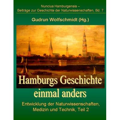 Hamburgs Geschichte einmal anders, Taschenbuch von Gudrun Wolfschmidt, BoD – Books on Demand, 978-3-8370-5329-6