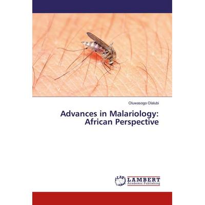 Advances in Malariology: African Perspective, Taschenbuch von Oluwasogo Olalubi, LAP LAMBERT Academic Publishing, 978-3-659-91521-5