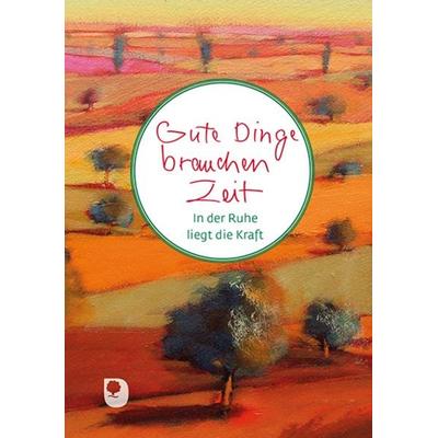 Gute Dinge brauchen Zeit, Gebundene Ausgabe von , Verlag am Eschbach, 978-3-9870007-5-1