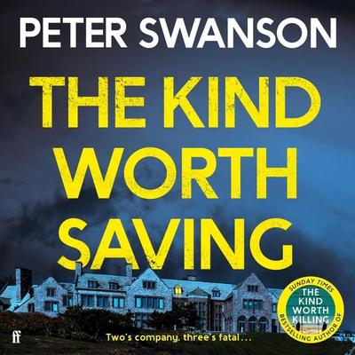 The Kind Worth Saving - Peter Swanson, Audio, 9780571373604