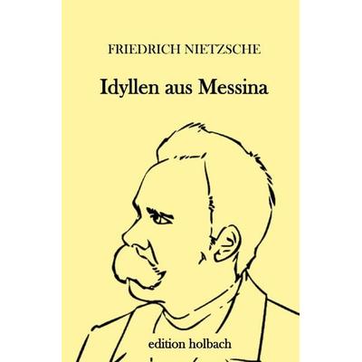 Idyllen aus Messina, Taschenbuch von Friedrich Nietzsche, Epubli, 978-3-7529-4324-5
