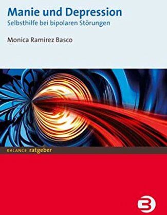 Basco, Monica Ramirez - Manie und Depression: Selbsthilfe bei bipolaren Störungen (BALANCE Ratgeber) - Preis vom 18.10.2026 15:28:09 h