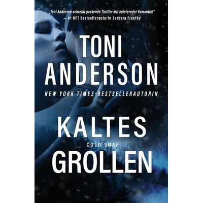 Kaltes Grollen - Cold Snap, Taschenbuch von Toni Anderson, Toni Anderson, 978-1-990721-61-8