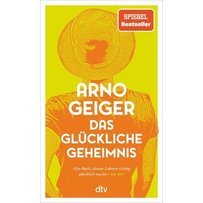 Das glückliche Geheimnis, Taschenbuch von Arno Geiger, dtv