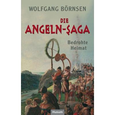Die Angeln-Saga, Gebundene Ausgabe von Wolfgang Börnsen, Husum Druck- und Verlagsgesellschaft, 978-3-89876-915-0
