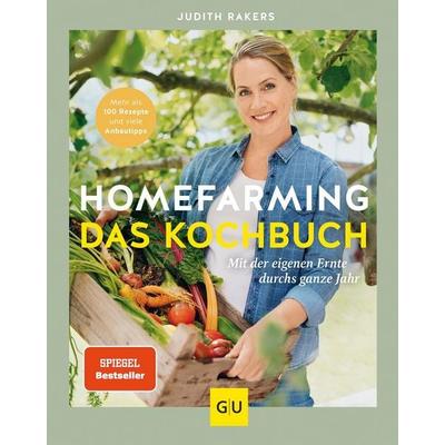 Homefarming: Das Kochbuch, Gebundene Ausgabe von Judith Rakers, Gräfe und Unzer Verlag GmbH, 978-3-8338-8750-5