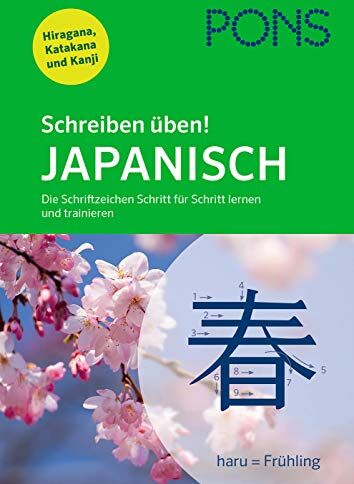 PONS Schreiben üben! Japanisch: Die Schriftzeichen Schritt für Schritt lernen und trainieren. Mit Hiragana, Katakana und Kanji - Preis vom 10.10.2026 11:48:34 h