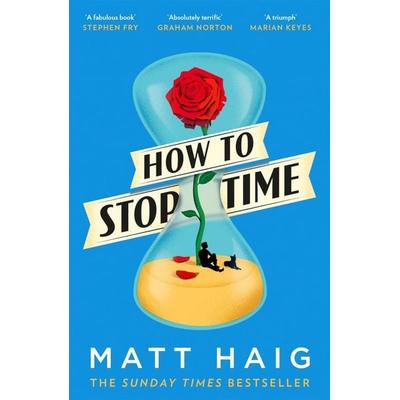 Haig, M: How To Stop Time, Taschenbuch von Matt Haig, Canongate Books Ltd.
