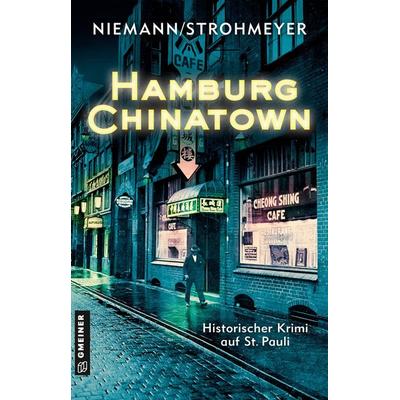 Hamburg Chinatown, Taschenbuch von Anette Strohmeyer,Eric Niemann, Gmeiner-Verlag, 978-3-8392-0877-9