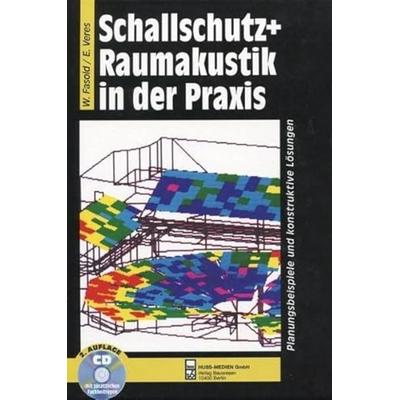 Schallschutz + Raumakustik in der Praxis, Gebundene Ausgabe von Eva Veres,Wolfgang Fasold, Beuth, 978-3-410-21164-8