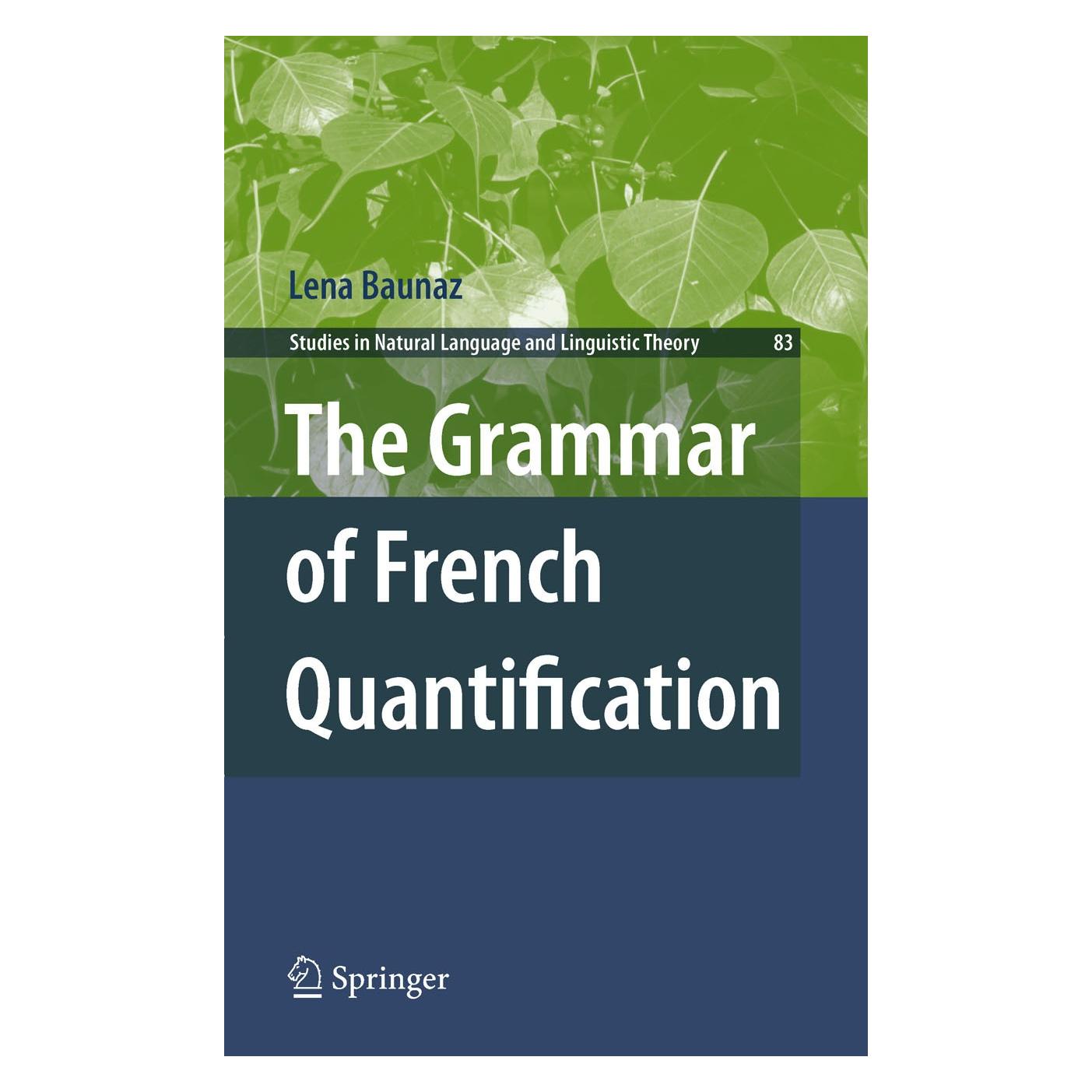Springer The Grammar of French Quantification (Englisch, Hardcover, Lena Baunaz) (9789400706200)