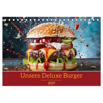Unsere Burger Deluxe (Tischkalender 2027 DIN A5 quer), CALVENDO Monatskalender
