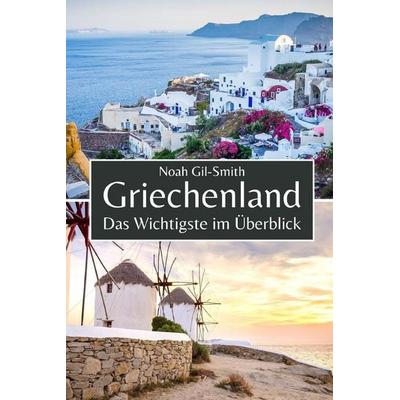 Griechenland, Taschenbuch von Noah Gil-Smith, Independently Published