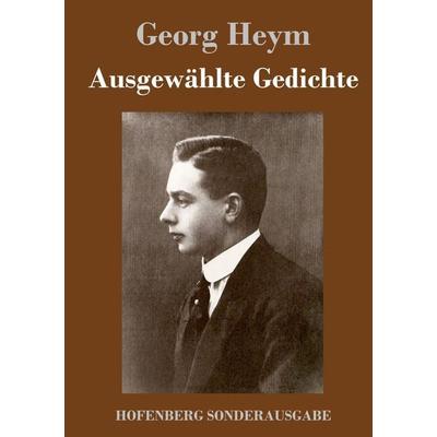 Ausgewählte Gedichte, Gebundene Ausgabe von Georg Heym, Hofenberg, 978-3-7437-1344-4