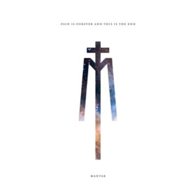Pain Is Forever and This Is the End - Mantar, CD