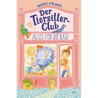 Der Tiersitter-Club – Alles für die Katz, Gebundene Ausgabe von Ulrike Rylance, dtv, 978-3-423-76483-4