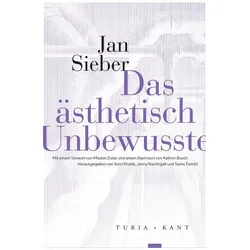 Das ästhetisch Unbewusste, Fachbücher von Jan Sieber