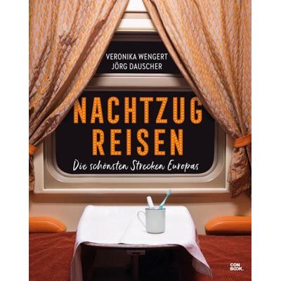 Nachtzugreisen, Gebundene Ausgabe von Veronika Wengert,Jörg Dauscher, Conbook