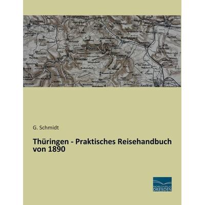 Thüringen - Praktisches Reisehandbuch von 1890, Taschenbuch von , Fachbuchverlag Dresden, 978-3-95692-547-4