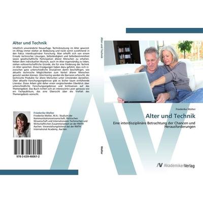 Alter und Technik, Taschenbuch von Friederike Wolter, AV Akademikerverlag, 978-3-639-46061-2