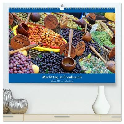 Markttag in Frankreich (hochwertiger Premium Wandkalender 2027 DIN A2 quer), Kunstdruck in Hochglanz