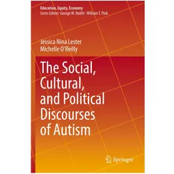 The Social, Cultural, and Political Discourses of Autism, Fachbücher von Jessica Nina Lester, Michelle O'Reilly