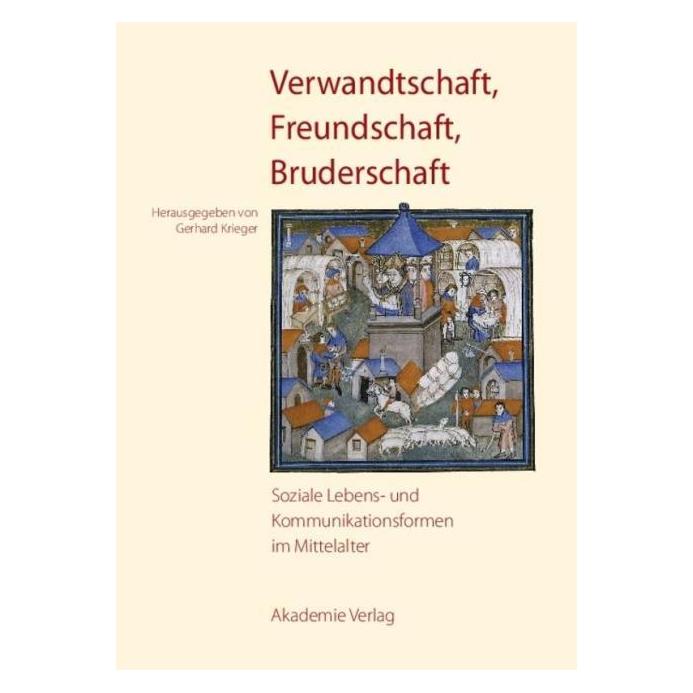 De Gruyter Verwandtschaft,Freundschaft,Brudersch. (Deutsch, Gerhard Krieger, 2009) (67764830)
