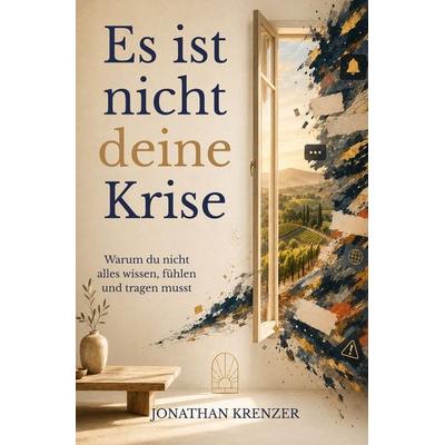 Es ist nicht deine Krise, Taschenbuch von Jonathan Krenzer, Tolino media, 978-3-695-68190-7