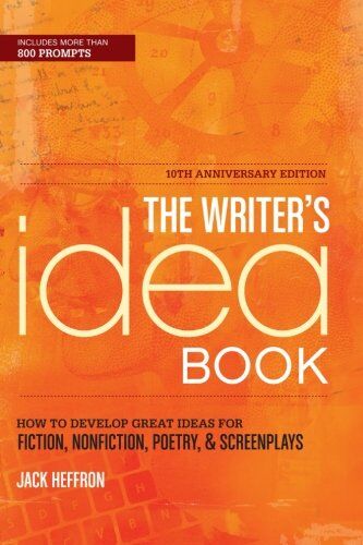 Jack Heffron - The Writer's Idea Book 10th Anniversary Edition: How to Develop Great Ideas for Fiction, Nonfiction, Poetry, and Screenplays - Preis vom 02.10.2026 23:42:20 h