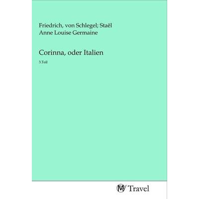 Corinna, oder Italien, Taschenbuch von , MV-Travel, 978-3-96884-020-8