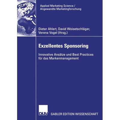 Exzellentes Sponsoring, Gebundene Ausgabe von Dieter; Woisetschläger, David Ahlert, Deutscher Universitätsverlag, 978-3-8350-0850-2