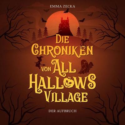 Die Chroniken von All Hallows Village - Emma Zecka, Audio, 4069828119819
