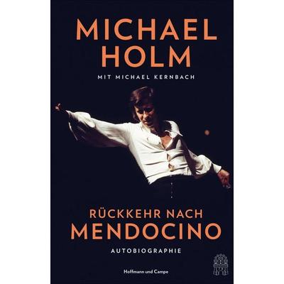 Rückkehr nach Mendocino, Gebundene Ausgabe von Michael Holm, Hoffmann Und Campe