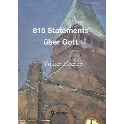 815 Statements über Gott, Taschenbuch von Volker Heeren, Tredition, 978-3-347-19903-3