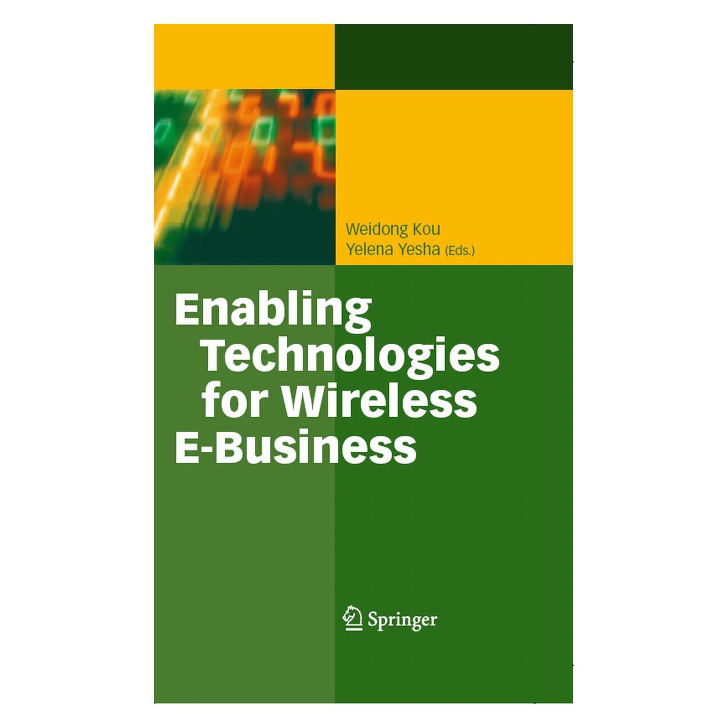 Springer Enabling Technologies for Wireless E-Business (Englisch, Hardcover, Weidong Kou, Yelena Yesha) (9783540304494)