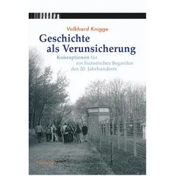 Geschichte als Verunsicherung, Fachbücher von Volkhard Knigge