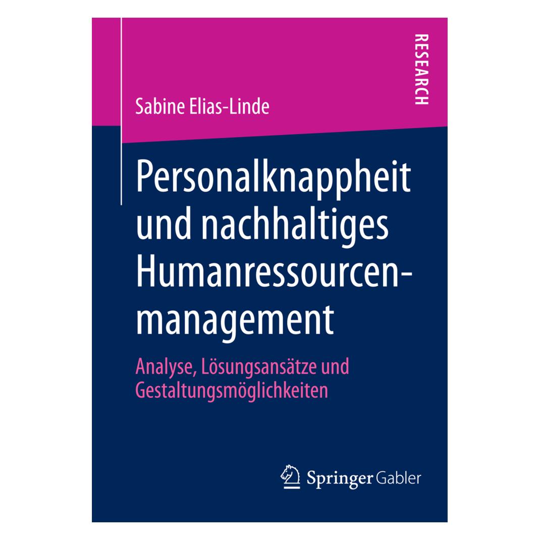 Springer Personalknappheit und nachhaltiges Humanressourcenmanagement (Deutsch, Softcover, Sabine Elias-Linde) (55516771)