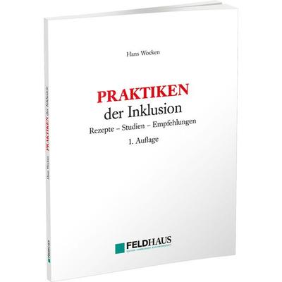 PRAKTIKEN der Inklusion, Taschenbuch von Hans Wocken, Feldhaus, 978-3-925408-57-1