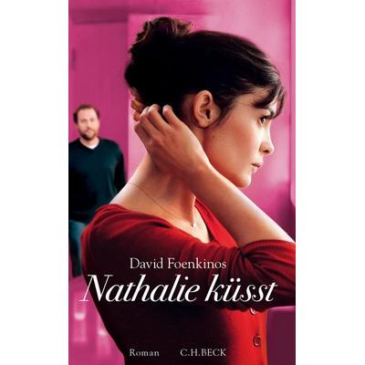 Nathalie küsst, Taschenbuch von David Foenkinos, C.H. Beck, 978-3-406-63547-2