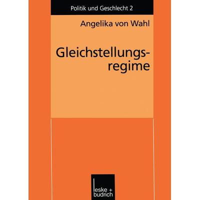 Gleichstellungsregime, Taschenbuch von Angelika Wahl, VS Verlag für Sozialwissenschaften, 978-3-8100-2332-2