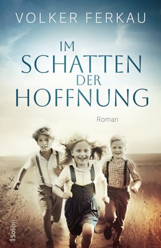 Volker Ferkau - IM SCHATTEN DER HOFFNUNG: Roman einer Freundschaft - Preis vom 17.10.2026 19:25:27 h