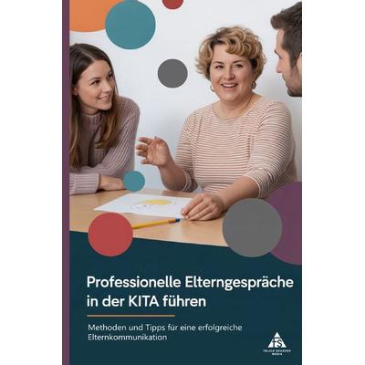 Professionelle Elterngespräche in der Kita führen, Taschenbuch von Felice Schäfer, Epubli, 978-3-8197-9202-1