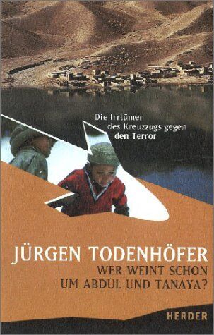 Jürgen Todenhöfer - Wer weint schon um Abdul und Tanaya? - Preis vom 15.10.2026 23:06:25 h