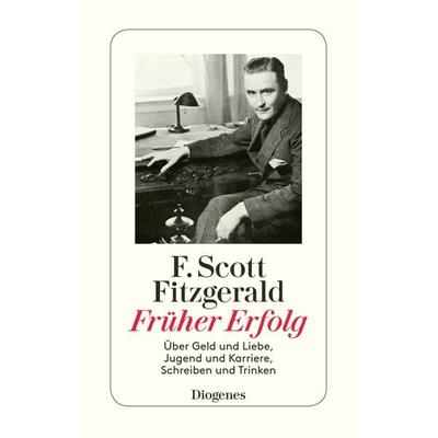 Früher Erfolg, Taschenbuch von F. Scott Fitzgerald, Diogenes Verlag AG, 978-3-257-24408-3