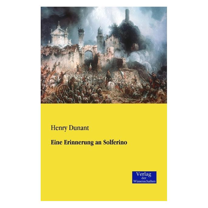 Vero Eine Erinnerung an Solferino (Deutsch, Henry Dunant) (35217222)