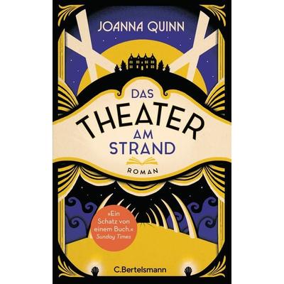 Das Theater am Strand, Gebundene Ausgabe von Joanna Quinn, C.Bertelsmann