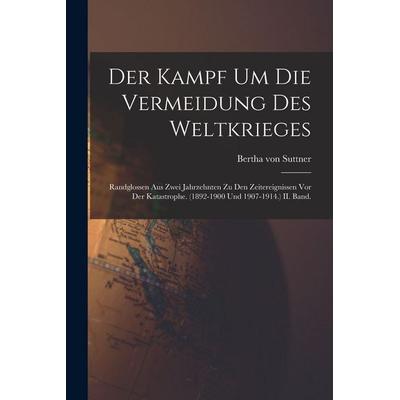 Der Kampf Um Die Vermeidung Des Weltkrieges, Taschenbuch von Bertha Suttner, Hutson Street Press, 978-1-01-777023-0