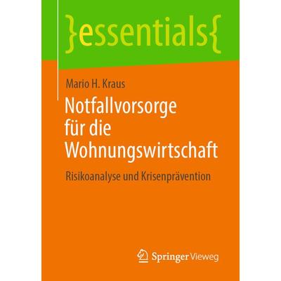 Notfallvorsorge für die Wohnungswirtschaft, Taschenbuch von Mario H. Kraus, Springer Fachmedien Wiesbaden GmbH, 978-3-658-35468-8